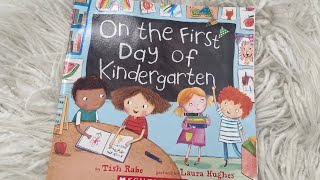 Read Aloud Story - On the First Day of Kindergarten by Tish Rabe pictures by Laura Hughes
