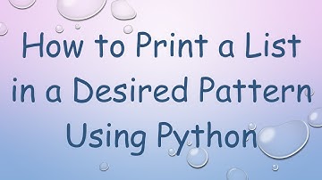 How to Print a List in a Desired Pattern Using Python