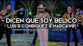 Dicen Que Soy Bélico - Luis R Confiquez \& Marca Mp(LETRA)(EXCLUSIVO)(CORRIDOS)
