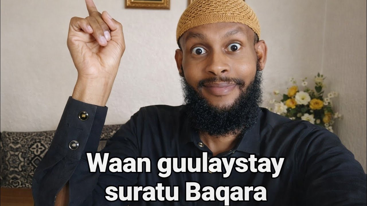 SURATU BAQARA (ADKAYSI+FARXAD+LACAG+XOROOBID+GUUR+BISHAARO+LIBAAN)