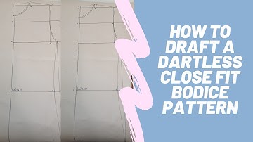 How To Draft A Dartless Bodice Pattern( Size 12/34/M)| Dintle Pondo