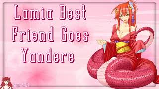 Lamia Best Friend Goes Yandere (Yandere)(Cuddling)(Friends To Lovers Gone Wrong)