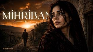 Mihriban Unutulamayan Aşkın Türküsü... Sazband