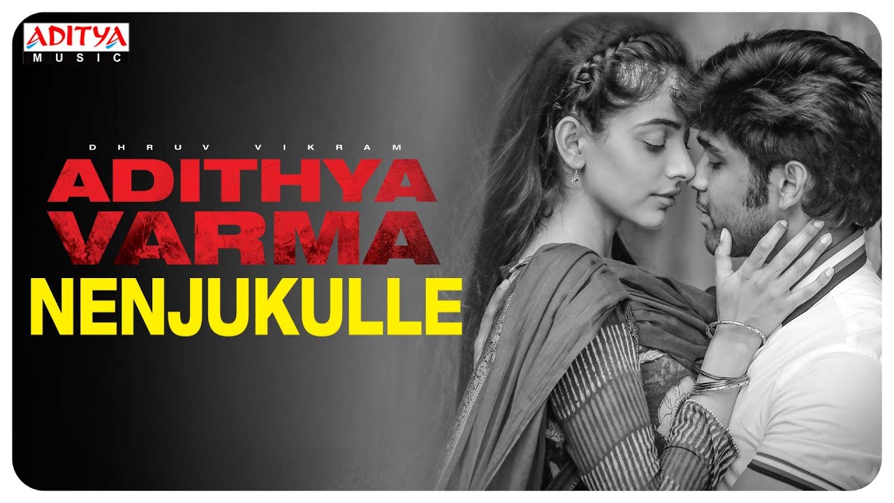 Nenjukulle Audio Song | Adithya Varma Songs |Dhruv Vikram,Banita ...