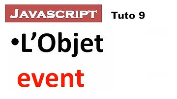 JavaScript Tuto – vidéo  9  L’Objet event
