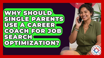 Why Should Single Parents Use A Career Coach For Job Search Optimization?