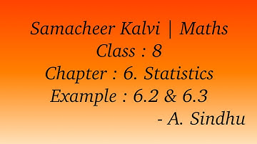 8th Maths Samacheer | Chapter 6 | Statistics | Example 6.2 & 6.3