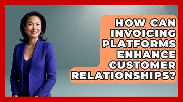 How Can Invoicing Platforms Enhance Customer Relationships? | All About SaaS Finance News