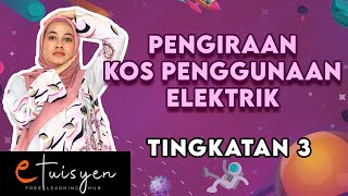 [eTuisyen] TINGKATAN 3 SAINS : Bab 6 - Pengiraan Kos Elektrik