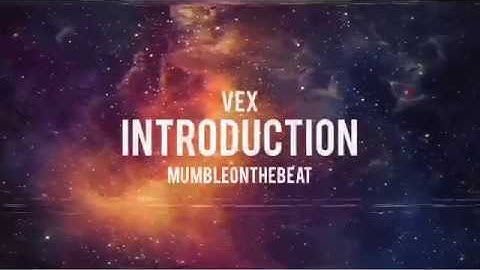 Vex - Introduction (ft. MumbleOnTheBeat) (Official Lyric Video)