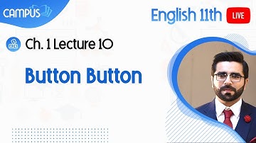11th English Live Lecture 10, Ch no 1, Button Button