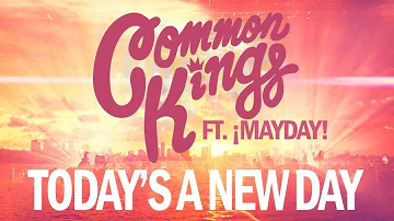 👑 Common Kings - "Today's A New Day" (feat. ¡MAYDAY!) [Official Music Video]