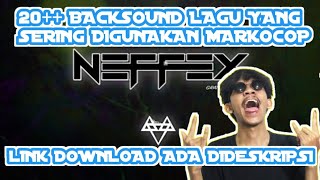 KUMPULAN BACKSOUND LAGU NEFFEX YANG SERING DIGUNAKAN MARKOCOP TERBARU 2020