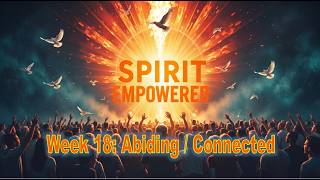 Abiding - Connected - The Spirit Empowered Series - #jesus #motivation #biblestudy