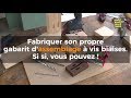 Fabriquer son gabarit dassemblage  vis biaises