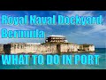 Walking Around The Royal Naval Dockyard (King's Wharf) in Bermuda - What to Do on Your Day in Port