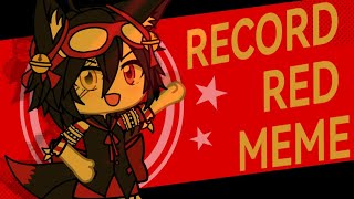 Record Red meme | gacha life 'animation' meme ! | 100 SUBSCRIBERS SPECIAL !!