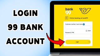 How To Login 99 Bank Account 2025 | Sign In & Access Your 99 Bank Online Banking