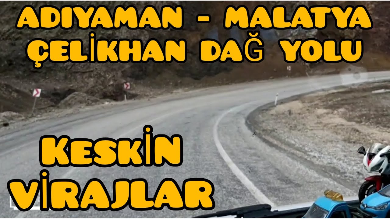 ADIYAMAN MALATYA ÇELİKHAN DAĞ YOLU KESKİN VİRAJLAR KOÇALİ SÜRGÜ YEŞİLYURT ÇAT İVECO DAİLY 35C15