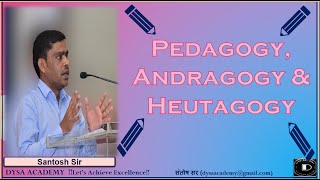 Meaning of Pedagogy Andragogy and Hautagogy by Santosh Sir CTET NET B ED MED DYS