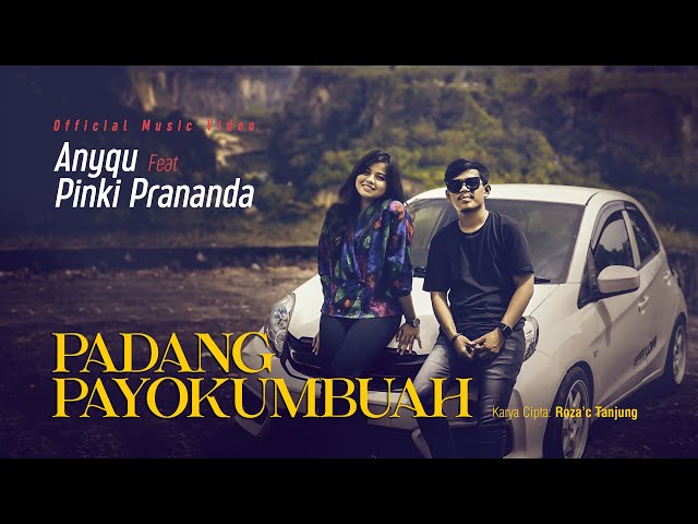 Anyqu ft. Pinki Prananda - Padang Payokumbuah (Official Music Video) class=