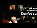 АДРИАНО ЧЕЛЕНТАНО-КОНФЕССА ПОД ГИТАРУ CELENTANO-CONFESSA(COVER) ЕВГЕНИЙ БАРДАКОВ