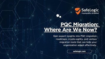 PQC Migration: Where Are We Now? | Implications for Government Agencies, Vendors, and Integrators