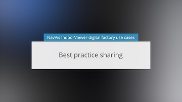 Best practice sharing with a NavVis Digital Factory