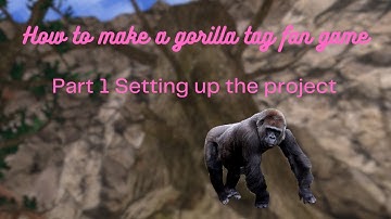 How to make a Gorilla Tag fan game (Part 1 Setting up)