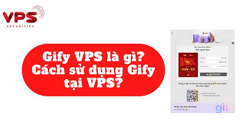 Gify VPS là gì? Cách sử dụng Gify tại VPS?