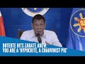 Duterte hits Zarate anew: You are a ‘hypocrite, a chauvinist pig’