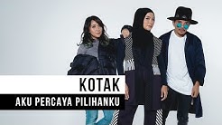 KOTAK - Aku Percaya Pilihanku (Official Music Video)  - Durasi: 4:57. 