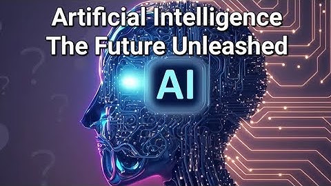 AI Artificial Intelligence The Future Unleashed