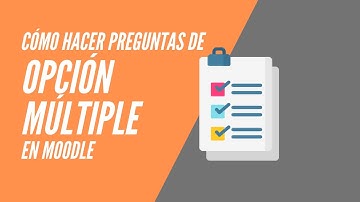 Cómo hacer preguntas de opción múltiple en Moodle