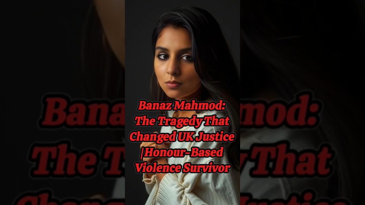Banaz Mahmod: The Tragedy That Changed UK Justice | Honour-Based Violence Survivor