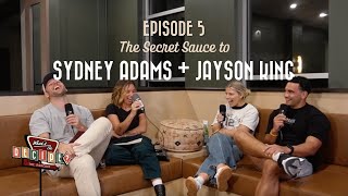 Episode 5: The Secret Sauce to Sydney Adams + Jayson King