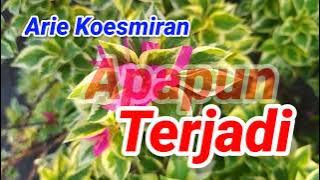 Apapun Terjadi Arie Koesmiran Tak Mungkin Ku Ratapi Siapa Dirimu Dimasa Lalu