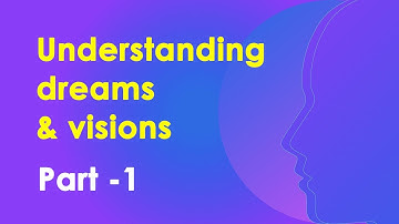 Understanding Dreams & Visions   Part 1