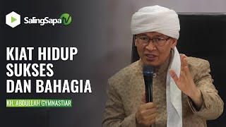 KIAT HIDUP SUKSES DAN BAHAGIA | KH. ABDULLAH GYMNASTIAR