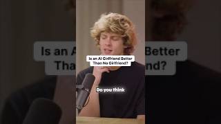 Is an AI Girlfriend Better Than No Girlfriend?