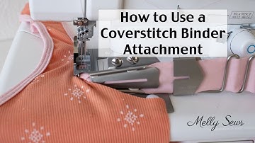 How to Use a Cover Stitch Binder Attachment