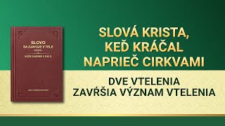 Slovo Všemohúceho Boha | Dve vtelenia zavŕšia význam vtelenia