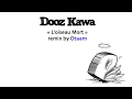 Dooz Kawa - L'oiseau mort - remix by OTAAM
