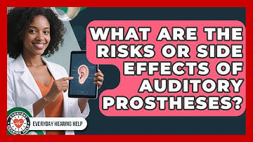 What Are the Risks or Side Effects of Auditory Prostheses? | Everyday Hearing Help News