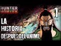 La historia despues del anime  hunter x hunter  parte i