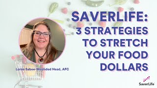 SaverLife: 3 Strategies to Stretch Your Food Dollars
