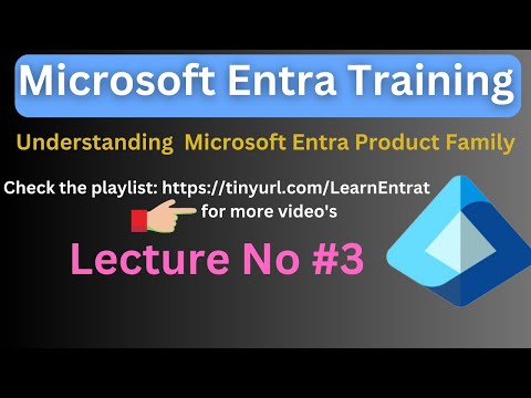 Introduction to Microsoft Entra: Exploring the Multicloud Identity and Access Solutions
