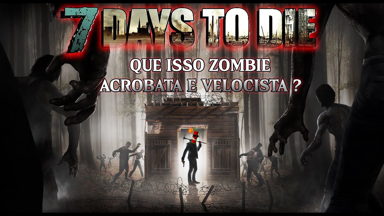 7 DAYS TO DIE #03 - Esses zombies tão sinistro. - YouTube