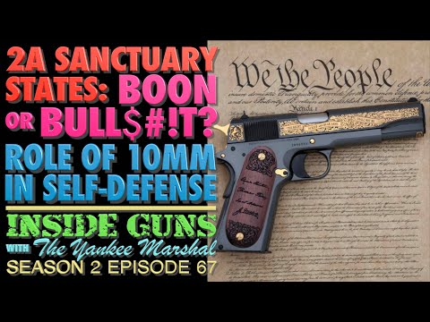 2A Sanctuary States: Boon or Bull$#it? The Role of 10mm in Self Defense! (INSIDE GUNS w/TYM S2:E67)