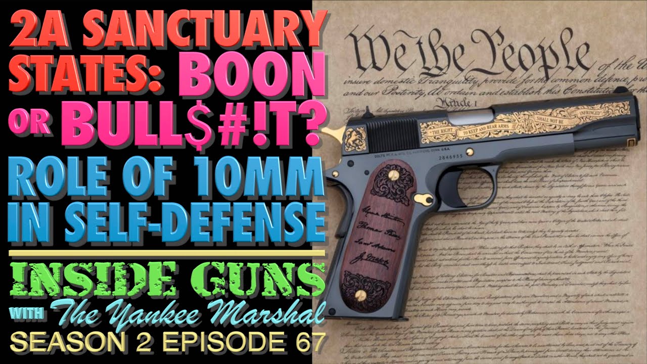 2A Sanctuary States Boon or Bullit? The Role of 10mm in Self Defense